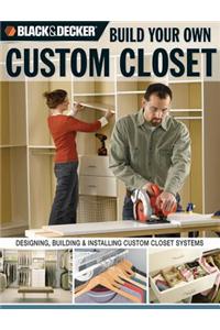 Build Your Own Custom Closet (Black & Decker)