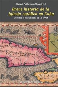 Breve Historia de la Iglesia Católica En Cuba