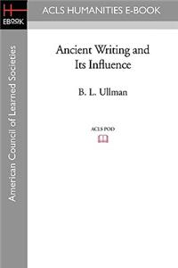 Ancient Writing and Its Influence