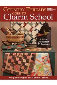 Country Threads Goes to Charm School