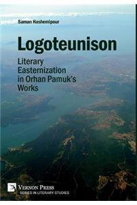 Logoteunison: Literary Easternization in Orhan Pamuk’s Works