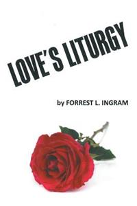 Love's Liturgy
