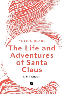Life and Adventures of Santa Claus