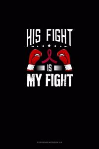 His Fight is My Fight