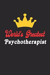 World's Greatest Psychotherapist Notebook - Funny Psychotherapist Journal Gift