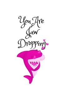 You Are Jaw Dropping, Graph Paper Composition Notebook with a Funny Shark Pun Saying in the Front, Valentine's Day Gift for Him or Her