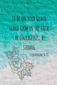 Be on your guard stand firm in the faith christian verse notebook