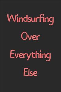 Windsurfing Over Everything Else