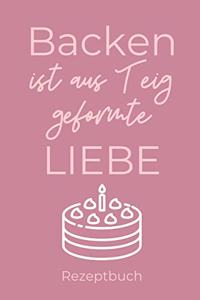 Backen Ist Aus Teig Geformte Liebe Rezeptbuch