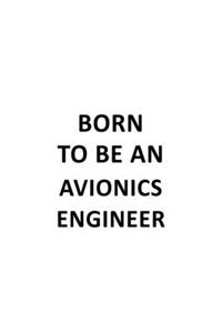 Born To Be An Avionics Engineer