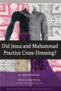 Did Jesus and Muhammad Practice Cross-Dressing?