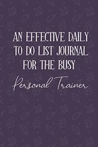 AN EFFECTIVE DAILY TO DO LIST JOURNAL FOR THE BUSY Personal Trainer
