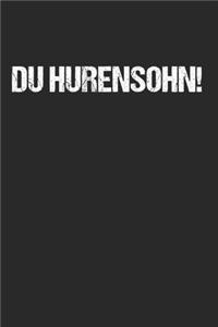 Du Hurensohn - Son of A Bitch - Deutsch German