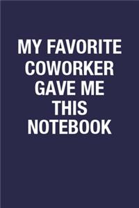 My Favorite Coworker Gave Me This Notebook