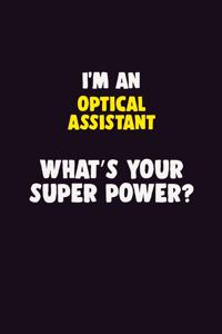 I'M An Optical Assistant, What's Your Super Power?