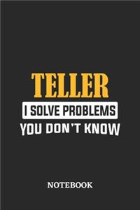 Teller I Solve Problems You Don't Know Notebook