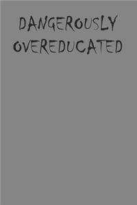 Dangerously Overeducated