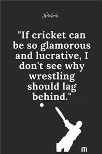 Cricket Notebook Quote 32 Notebook For Cricket Fans and Lovers