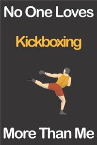 No One Loves Kickboxing More Than Me
