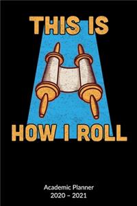 This is how i roll. Academic Planner 2020-2021