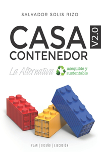 Casa Contenedor V2.0 - La Alternativa Asequible y Sustentable