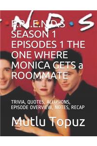 F.R I.E.N D.S SEASON 1 EPISODES 1 THE ONE WHERE MONICA GETS a ROOMMATE