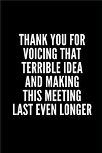 Thak You for Voicing Tat Terrible Idea and Making This Meeting Last Even Longer