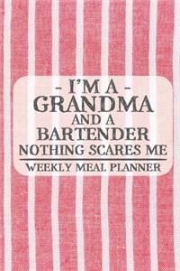 I'm a Grandma and a Bartender Nothing Scares Me Weekly Meal Planner