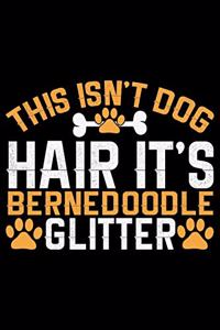 This Isn't Dog Hair It's Bernedoodle Glitter