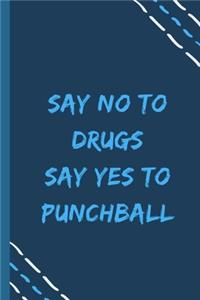 say no to drugs say yes to Punchball -Composition Sport Gift Notebook