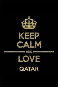 KEEP CALM AND LOVE QATAR Notebook