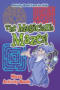 The Magician's Mazes! Maze Activity Book