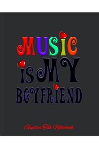 Music Is My Boyfriend Guitar Tab Notebook
