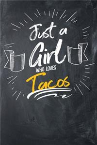 Just a Girl Who Loves Tacos