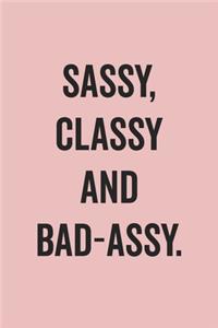 Sassy Classy And Bad Assy