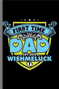 First time Dad EST. 2019 Wishmeluck