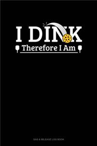 I Dink Therefore I Am