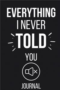 Everything I Never Told You Journal