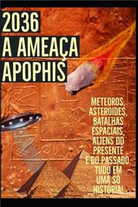 2036 - A Ameaça Apophis