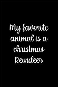 My Favorite Animal Is A Christmas Reindeer