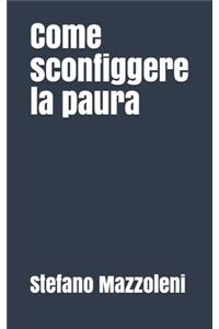 Come sconfiggere la paura