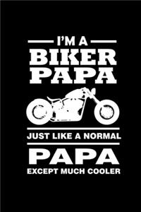 I'm A Biker Papa Just Like A Normal Papa Except Much Cooler