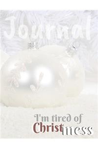 I'm tired of Christmess Journal