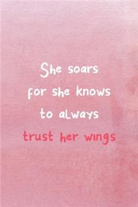 She Soars For She Knows To Always Trust Her Wings