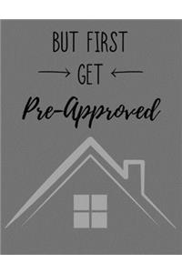 But First Get Pre-Approved