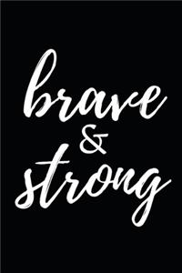 Brave & Strong