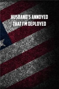 husband�s annoyed that I�m deployed