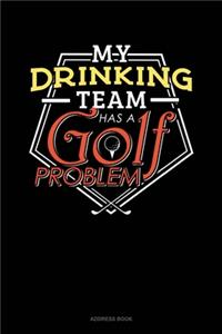 My Drinking Team Has A Golf Problem