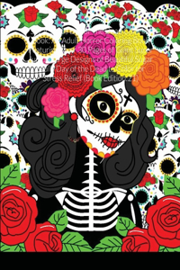 Sugar Skulls Day of The Dead Coloring Book