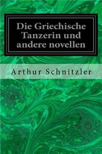 Die Griechische Tanzerin und andere novellen